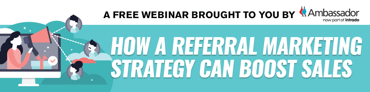 How a Referral Marketing Strategy Can Boost Sales Webinar