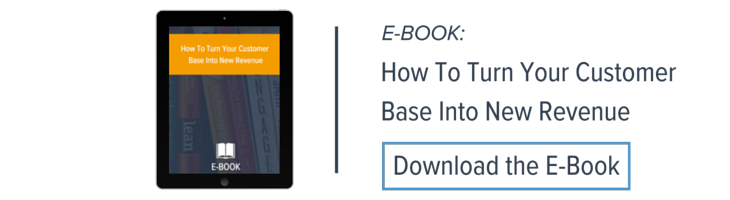 How To Turn Your Customer Base Into New Revenue E-Book