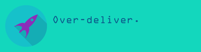 over-deliver